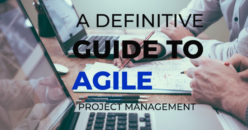 a definitive guide to agile project management